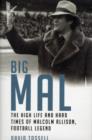 Image for Big Mal  : the high life and hard times of Malcolm Allison, football legend