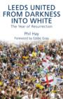 Image for Leeds United from darkness into white  : the year of resurrection