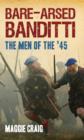 Image for Bare-arsed banditti  : the men of the &#39;45