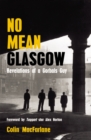 Image for No mean Glasgow  : adventures of a Gorbals guy