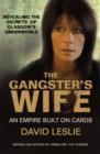 Image for The gangster&#39;s wife  : an empire built on cards