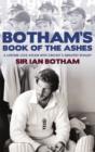 Image for Botham&#39;s book of the Ashes  : a lifetime love affair with cricket&#39;s greatest rivalry
