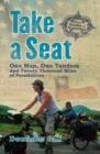 Image for Take a seat  : one man, one tandem and twenty thousand miles of possibilities