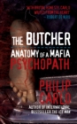 Image for The butcher  : anatomy of a mafia psychopath