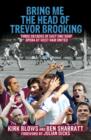 Image for Bring me the head of Trevor Brooking  : three decades of East End soap opera at West Ham United