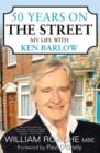 Image for 50 years on The Street  : my life with Ken Barlow