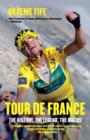 Image for Tour de France  : the history, the legend, the riders