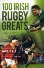 Image for 100 Irish rugby greats