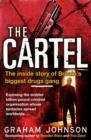 Image for The Cartel  : the inside story of Britain&#39;s biggest drugs gang