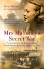 Image for Mrs Mahoney&#39;s secret war: the untold story of an extraordinary young woman&#39;s resistance against the Nazis