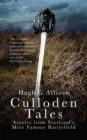Image for Culloden tales: stories from Scotland&#39;s most famous battlefield