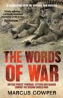 Image for The words of war: British forces&#39; personal letters and diaries during the Second World War