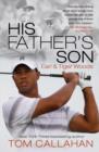 Image for His father&#39;s son: Earl and Tiger Woods