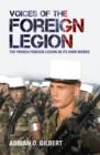 Image for Voices of the Foreign Legion: the French Foreign Legion in its own words