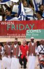 When Friday comes: football in the war zone - Montague, James