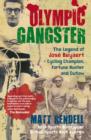 Image for Olympic gangster: the legend of Jose Beyaert - cycling champion, fortune hunter and outlaw