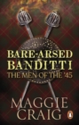 Image for Bare-arsed banditti: the men of the &#39;45