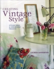 Image for Creating vintage style  : stylish ideas &amp; step-by-step projects