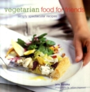 Image for Vegetarian food for friends  : simply spectacular recipes