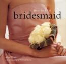 Image for How to be a bridesmaid