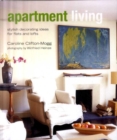 Image for Apartment living  : stylish decorating ideas for flats and lofts