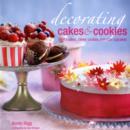 Image for Decorating cakes &amp; cookies  : pretty cakes, clever cookies and cute cupcakes