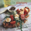 Image for Simple starters  : easy recipes for effortless entertaining