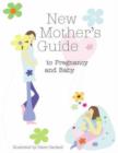 Image for New Mother&#39;s Guide to Pregnancy and Baby