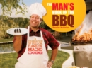 Image for The man&#39;s book of the BBQ  : a celebration of full on, flame on, macho cooking!