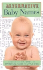 Image for The alternative guide to baby names  : choose from hip, cool and original names for little ones