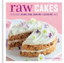 Image for Raw cakes  : 30 delicious, no-bake, vegan, sugar-free &amp; gluten-free cakes