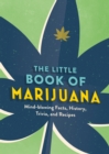Image for The Little Book of Marijuana : Mind-blowing Facts, History, Trivia and Recipes