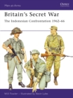 Image for Britain&#39;s secret war  : the Indonesian Confrontation, 1962-66