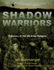 Image for Shadow warriors  : a history of the US Army Rangers