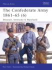 Image for The Confederate Army 1861-656: Missouri, Kentucky &amp; Maryland