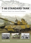 Image for T-80 standard tank  : the Soviet army&#39;s last armored champion