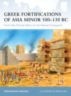 Image for Greek Fortifications of Asia Minor 500-130 BC