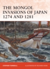 Image for The Mongol Invasions of Japan 1274 and 1281