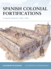 Image for Spanish Colonial Fortifications in North America 1565-1822