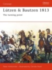 Image for Lþutzen &amp; Bautzen 1813: &#39;Masterpieces of the Napoleonic Strategy&#39;