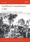 Image for Guilford Courthouse 1781: Lord Cornwallis&#39;s Ruinous Victory