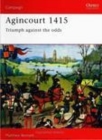 Image for Agincourt 1415: triumph against the odds