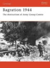 Image for Bagration, 1944: the destruction of Army Group Centre