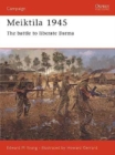 Image for Meiktila 1945: the battle to liberate Burma