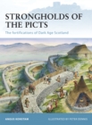 Image for Strongholds of the Picts  : the fortifications of dark age Scotland