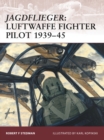 Image for Jagdflieger: Luftwaffe fighter pilot 1939-45