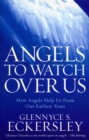 Image for Angels to watch over us  : how angels help us from our earliest years