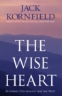 Image for The wise heart  : Buddhist psychology for the West