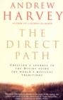 Image for The Direct Path : Creating a Journey to the Divine Using the World&#39;s Mystical Traditions