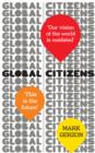 Image for Global citizens  : how our vision of the world is outdated, and what we can do about it